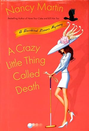 Seller image for A Crazy Little Thing Called Death (Blackbird Sisters Mysteries #6) for sale by Kayleighbug Books, IOBA