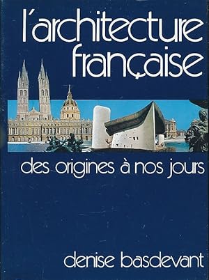 Bild des Verkufers fr L'architecture franaise des origines  nos jours zum Verkauf von LIBRAIRIE GIL-ARTGIL SARL