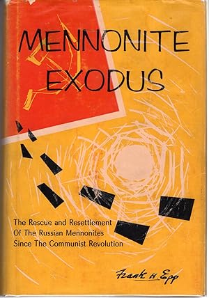 Imagen del vendedor de Mennonite Exodus: The Rescue and Resettlement of the Russian Mennonites Since the Communist Revolution a la venta por Dorley House Books, Inc.