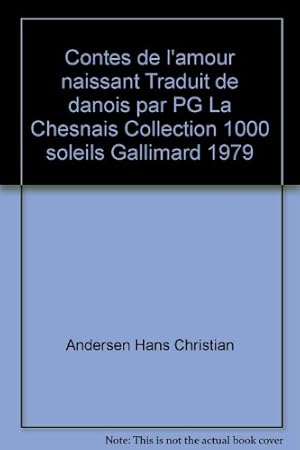 Immagine del venditore per Contes de l'amour naissant Traduit de danois par PG La Chesnais Collection 1000 soleils Gallimard 1979 venduto da Ammareal