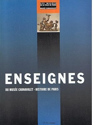 Bild des Verkufers fr ENSEIGNES DU MUSE CARNAVALET. HISTOIRE DE PARIS. Catalogue Raisonn zum Verkauf von Librera Torren de Rueda