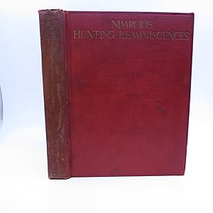 Nimrod's Hunting Reminiscences Compromising Memoirs of Masters of Hounds: Notices of the Crack RI...