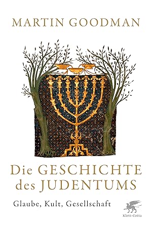 Die Geschichte des Judentums : Glaube, Kult, Gesellschaft / Martin Goodman ; aus dem Englischen ü...