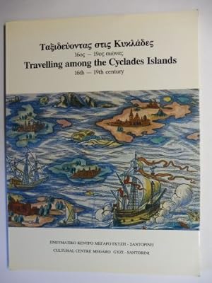 Seller image for Travelling among the Cyclades Islands 16th-19th century. Illustrated in old engravings. Griechisch/Englisch. for sale by Antiquariat am Ungererbad-Wilfrid Robin