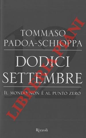 Dodici settembre. Il mondo non è al punto zero.