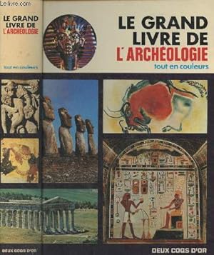 Image du vendeur pour Le grand livre de l'archologie tout en couleurs mis en vente par Le-Livre