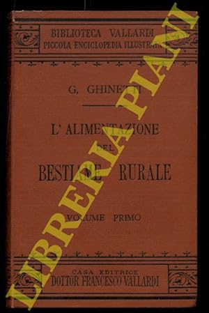 L'alimentazione del bestiame rurale. Trattato elementare e conforme le moderne dottrine con speci...