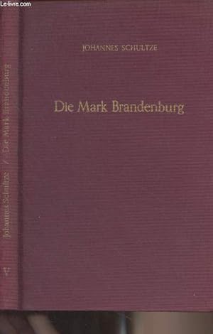 Bild des Verkufers fr Die Mark Brandenburg - Fnfter band : von 1648 bis zu ihrer Auflsung und dem Ende ihrer Institutionen zum Verkauf von Le-Livre