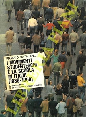 Bild des Verkufers fr I movimenti studenteschi e la scuola in Italia (1938 - 1968). zum Verkauf von Libreria Piani