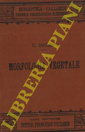 Morfologia vegetale. Descrizione popolare della forma e struttura delle piante.