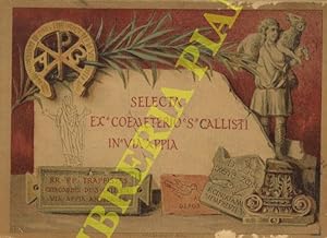 Selecta ex coemeterio S. Callisti in Via Appia. R.R. P.P. trappistes, catacombes de St. Calliste ...