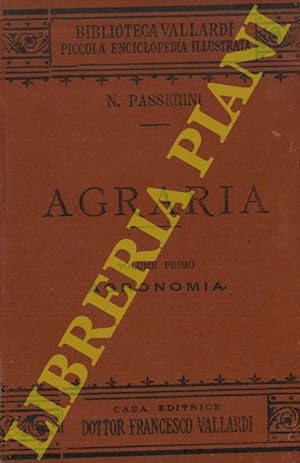 Agraria. Volume I. Agronomia. Volume II. Agricoltura.