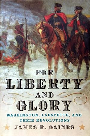 Seller image for For Liberty and Glory: Washington, Lafayette, and Their Revolutions for sale by Kayleighbug Books, IOBA