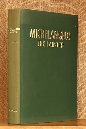 Image du vendeur pour MICHELANGELO THE PAINTER mis en vente par Andre Strong Bookseller