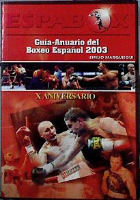 Imagen del vendedor de Gua anuario del boxeo espaol 2003 .Espabox. X Aniversario a la venta por Almacen de los Libros Olvidados