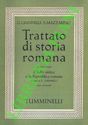 Trattato di storia romana. Volume primo: L'Italia antica e la Repubblica romana.