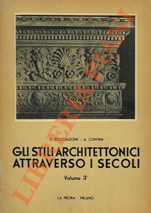 Bild des Verkufers fr Gli stili architettonici attraverso i secoli. Vol. III : Arte del Quattrocento e del Cinquecento. zum Verkauf von Libreria Piani