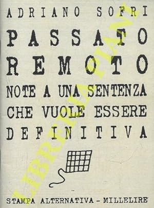 Bild des Verkufers fr Il passato remoto. Note a una sentenza che vuole essere definitiva. zum Verkauf von Libreria Piani