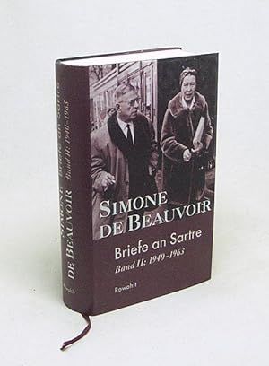 Seller image for Briefe an Sartre : Bd. 2., 1940 - 1963 / Simone de Beauvoir. Hrsg. und mit Anm. vers. von Sylvie LeBon de Beauvoir. Dt. von Judith Klein for sale by Versandantiquariat Buchegger