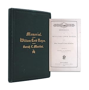 MEMORIALS OF WILLIAM LORD NOYES AND MRS. SARAH LUTHER MARTIAL. Edited by Thomas W. Bicknell. (Cov...