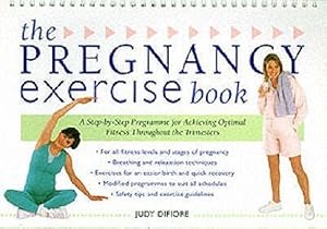 Seller image for The Pregnancy Exercise Book : A Step-By-Step Program for Achieving Optimal Fitness Throughout the Trimesters for sale by WeBuyBooks