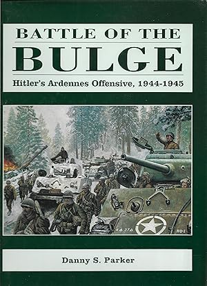 Imagen del vendedor de Battle of the Bulge: Hitler's Ardennes Offensive 1944 - 1945 a la venta por Cher Bibler