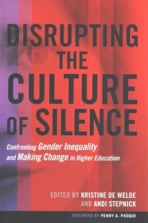 Seller image for Disrupting the Culture of Silence : Confronting Gender Inequality and Making Change in Higher Education for sale by GreatBookPrices
