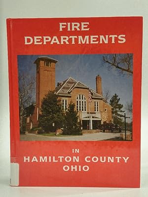 Image du vendeur pour Fire Departments in Hamilton County, Ohio: A History and Collection of Photographs mis en vente par Queen City Books