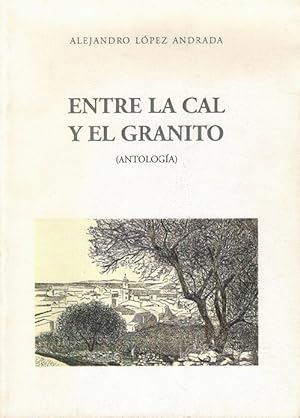 Seller image for Entre la cal y el granito (Antologa). Edicin conmemorativa de su nombramiento como Hijo Predilecto de Vilanueva del Duque. for sale by La Librera, Iberoamerikan. Buchhandlung