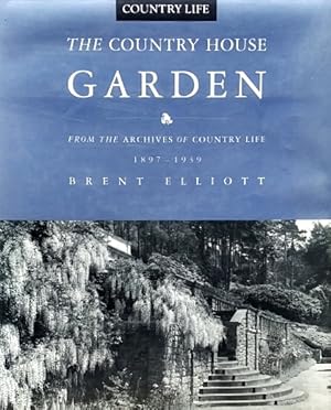 The Country House Garden: From the Archives of Country Life, 1897-1939