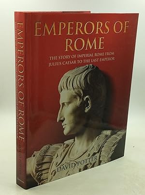 Imagen del vendedor de EMPERORS OF ROME: The Story of Imperial Rome from Julius Caesar to the Last Emperor a la venta por Kubik Fine Books Ltd., ABAA