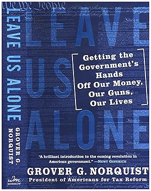 Seller image for Leave Us Alone / Getting the Government's Hands Off Our Money, Our Guns, Our Lives for sale by Cat's Curiosities