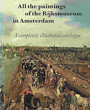 Image du vendeur pour All the Paintings of the Rijksmuseum in Amsterdam. A Completely Illustrated Catalogue. mis en vente par Antiquariat Bernhardt