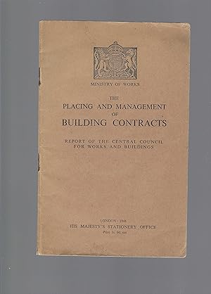Ministry of Works - The Placing and Management of Building Contracts - Report of the Central Coun...