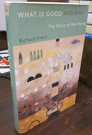 Imagen del vendedor de What is Good and Why?: The Ethics of Well-Being a la venta por Atlantic Bookshop