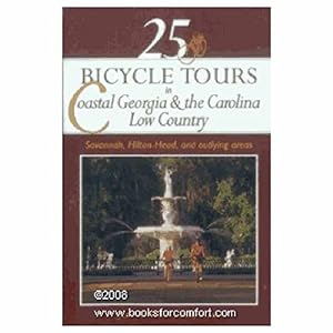 Imagen del vendedor de 25 Bicycle Tours in Coastal Georgia & the Carolina Low Country. Savannah, Hilton Head, and Outlying Areas a la venta por Libro Co. Italia Srl