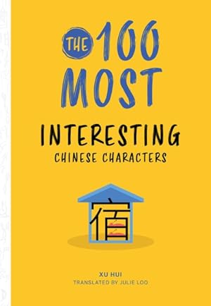 Image du vendeur pour 100 Most Interesting Chinese Characters mis en vente par GreatBookPrices