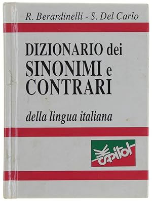 Image du vendeur pour DIZIONARIO DEI SINONIMI E DEI CONTRARI DELLA LINGUA ITALIANA.: mis en vente par Bergoglio Libri d'Epoca