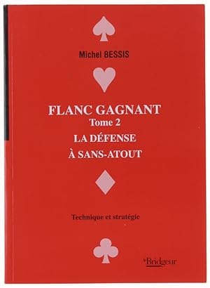 Seller image for FLANC GAGNANT. Tome 2: La dfense  sans-atout. Technique et stratgie.: for sale by Bergoglio Libri d'Epoca