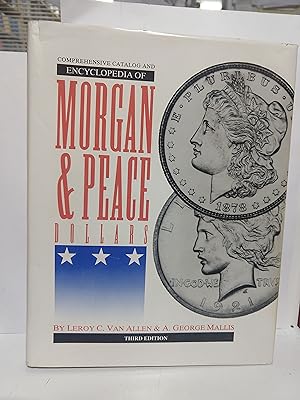 Comprehensive Catalog & Encyclopedia of Morgan & Peace Dollars