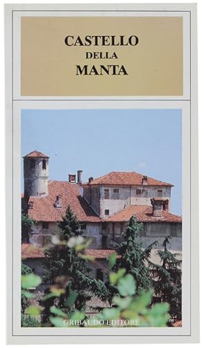 CASTELLO DELLA MANTA. Guida turistico-pratica.: