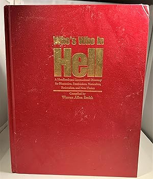 Image du vendeur pour Who's Who in Hell A Handbook and International Directory for Humanists, Freethinkers, Naturalist, Rationalists and Non-Theists mis en vente par S. Howlett-West Books (Member ABAA)