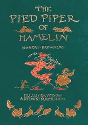 Seller image for The Pied Piper of Hamelin - Illustrated by Arthur Rackham for sale by AHA-BUCH GmbH