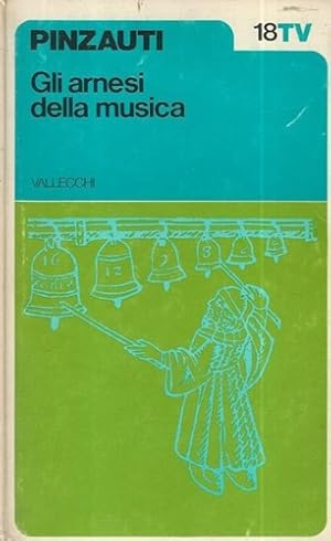 Bild des Verkufers fr Gli arnesi della musica. zum Verkauf von FIRENZELIBRI SRL