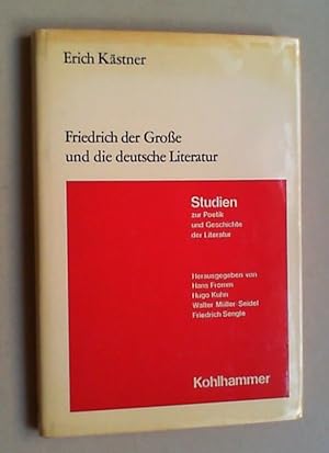 Friedrich der Große und die deutsche Literatur. Die Erwiderungen auf seine Schrift "De la littéra...