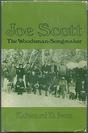 Joe Scott: The Woodsman-Songmaker