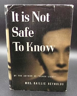 Seller image for IT IS NOT SAFE TO KNOW for sale by BOOKFELLOWS Fine Books, ABAA