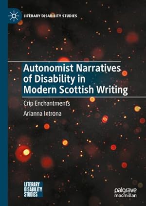 Bild des Verkufers fr Autonomist Narratives of Disability in Modern Scottish Writing : Crip Enchantments zum Verkauf von AHA-BUCH GmbH