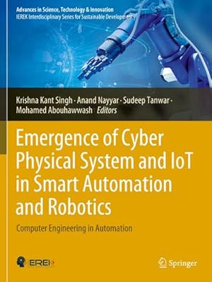 Bild des Verkufers fr Emergence of Cyber Physical System and IoT in Smart Automation and Robotics : Computer Engineering in Automation zum Verkauf von AHA-BUCH GmbH