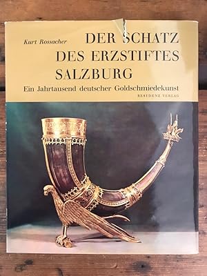 Der Schatz des Erzstiftes Salzburg: Ein Jahrtausend deutscher Goldschmiedekunst